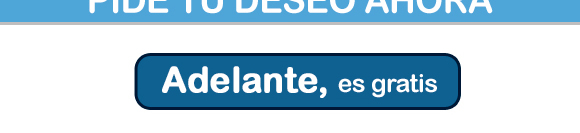 PIDE TU DESEAZO AHORA, ADELANTE