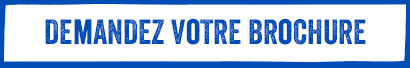 Demandez votre brochure
