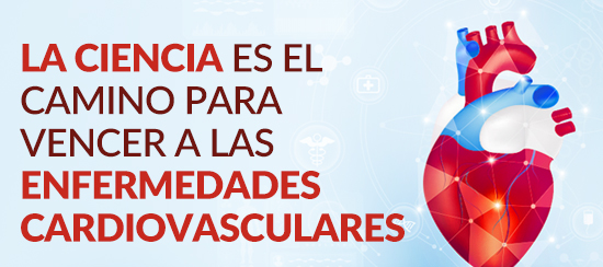 La ciencia es el camino para vencer a las enfermedades cardiovasculares